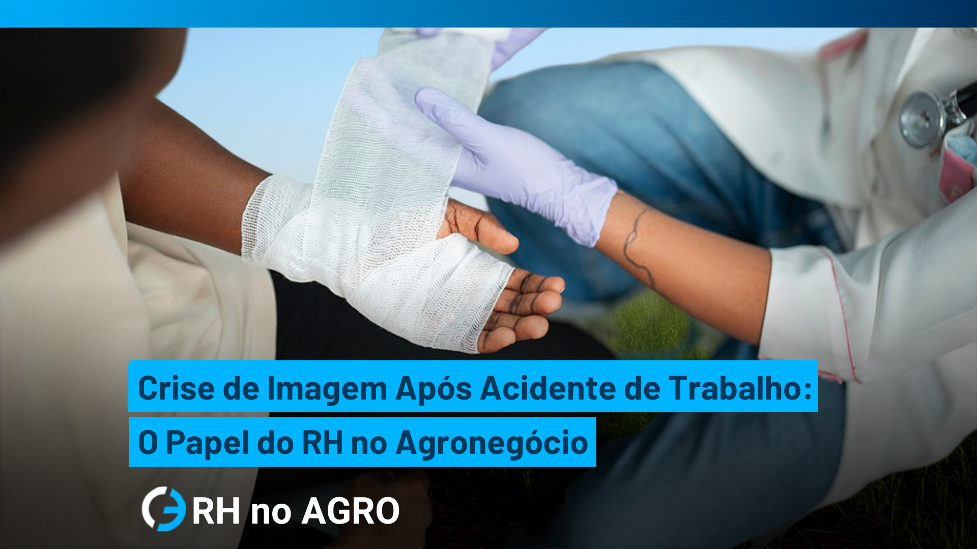 Crise de Imagem Após Acidente de Trabalho: O Papel do RH no Agronegócio